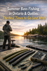 Summer Bass Fishing in Ontario &amp; Québec: The Best Times to Go (and Why)